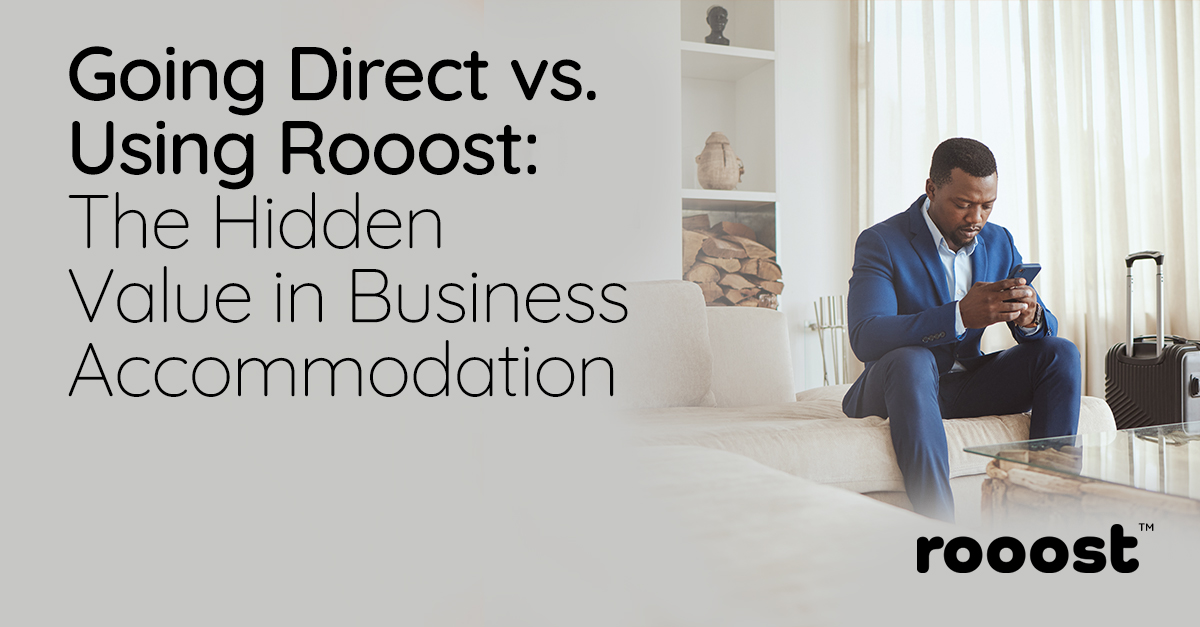 Going Direct vs. Using Rooost: The Hidden Value in Business Accommodation