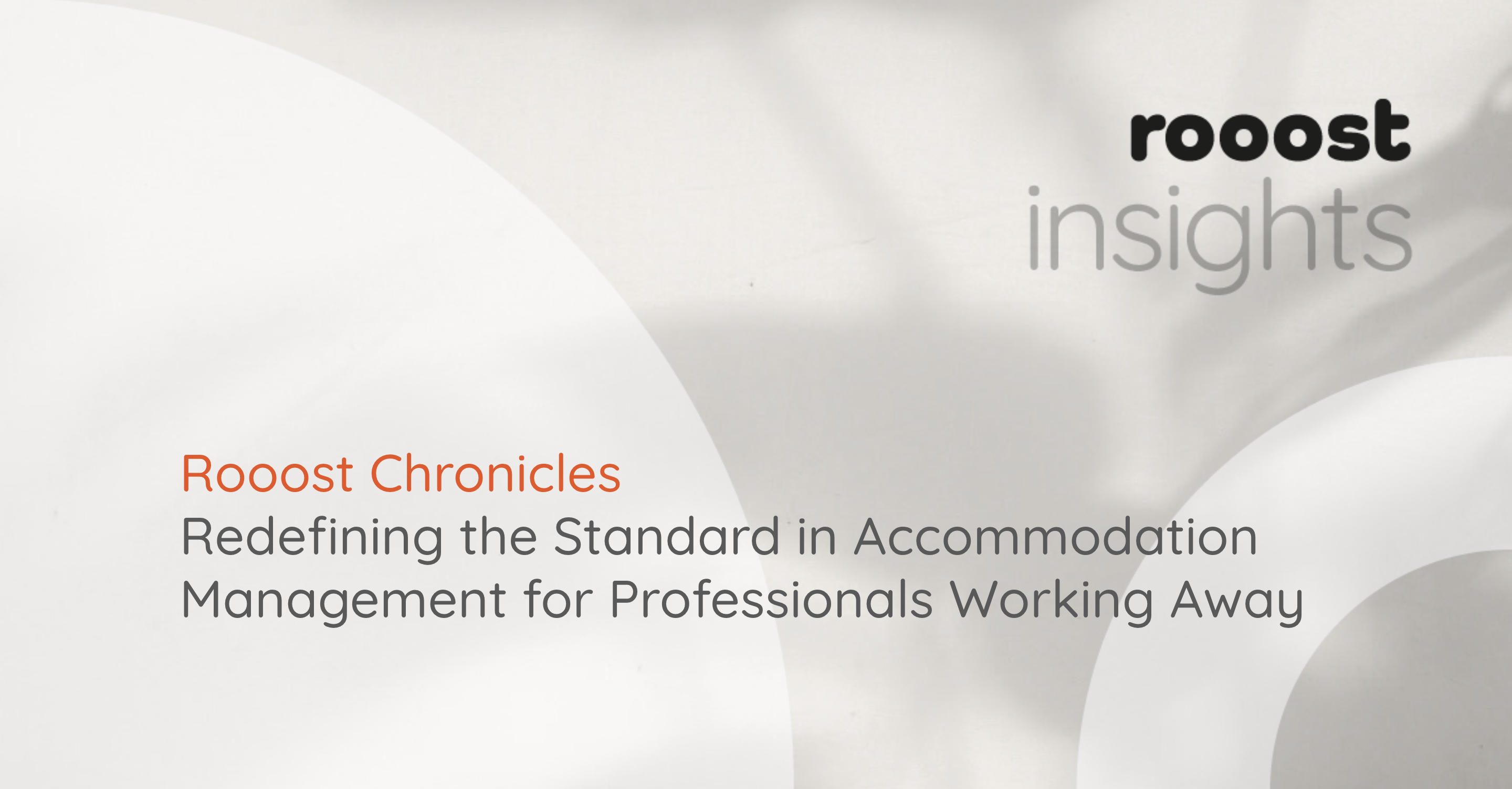 Rooost Chronicles: Redefining the Standard in Accommodation Management for Professionals Working Away