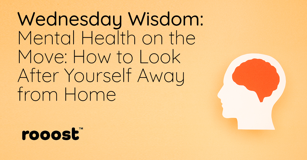 Wednesday Wisdom: Mental Health on the Move: How to Look After Yourself Away from Home