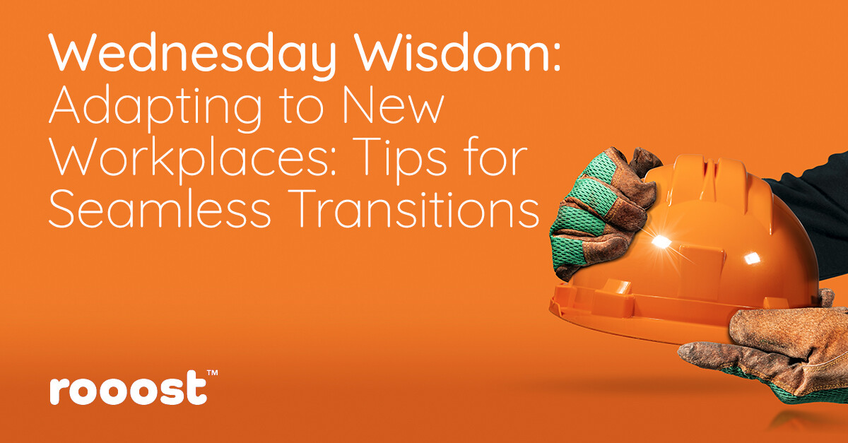 Wednesday Wisdom: Workplace Productivity and Professional Growth (Adapting to New Workplaces: Tips for Seamless Transition)