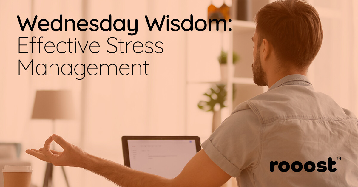 Wednesday Wisdom: Effective Stress Management