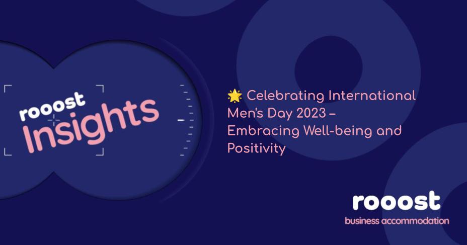 Rooost Celebrates International Men's Day 2023: Embracing Well-being and Positivity