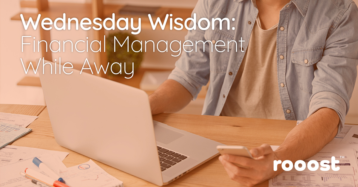 Wednesday Wisdom: Financial Management While Away